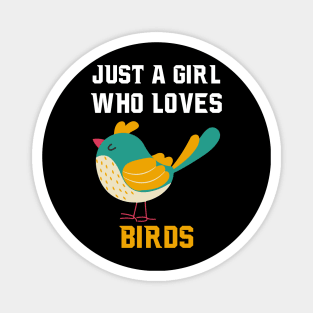 Just A Girl Who Loves Birds Gifts for Women Magnet